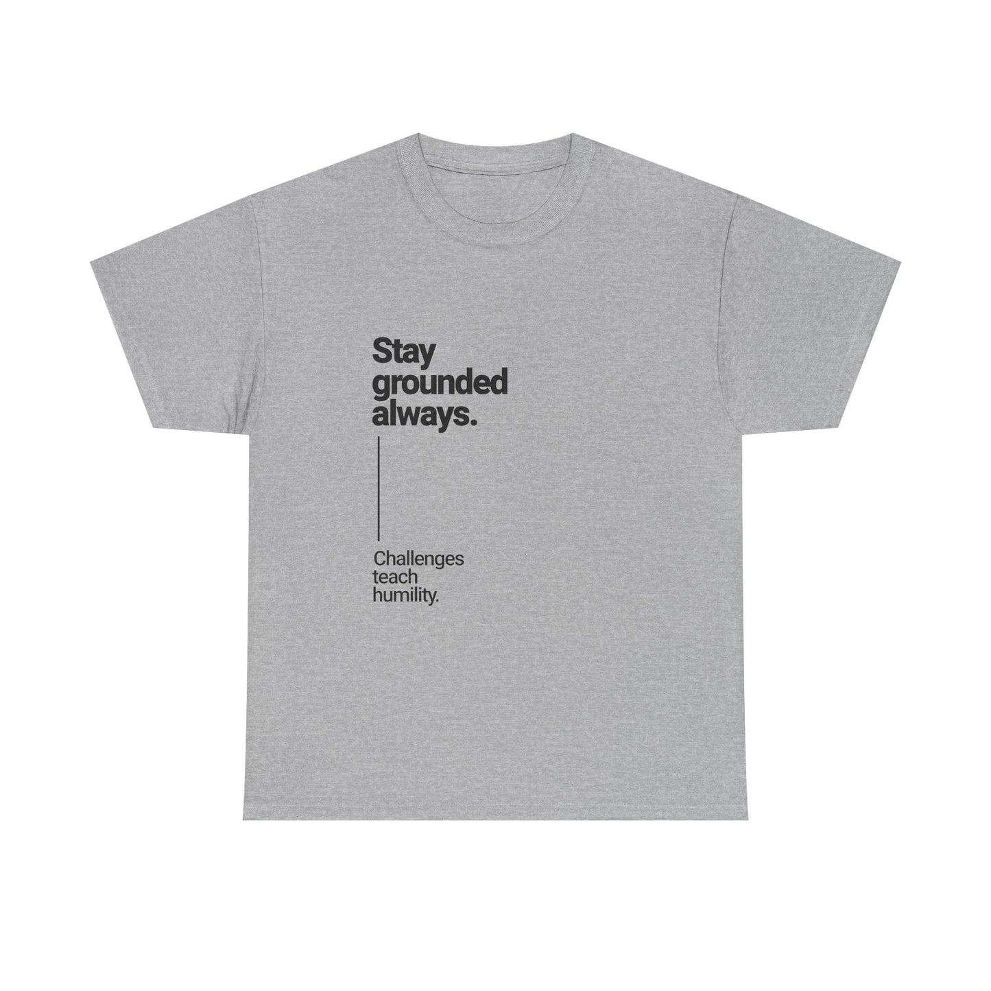 Stay Grounded Always Inspirational Tee