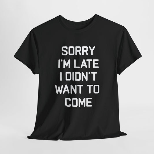 The Honest Introvert: Sorry I’m Late Sarcastic Graphic Tee