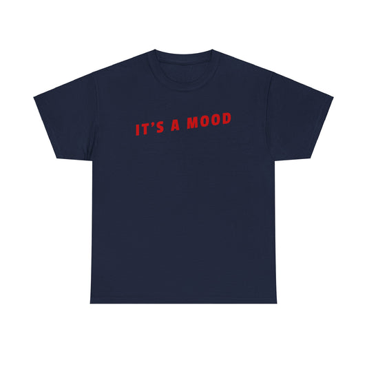 It's a Mood Tee