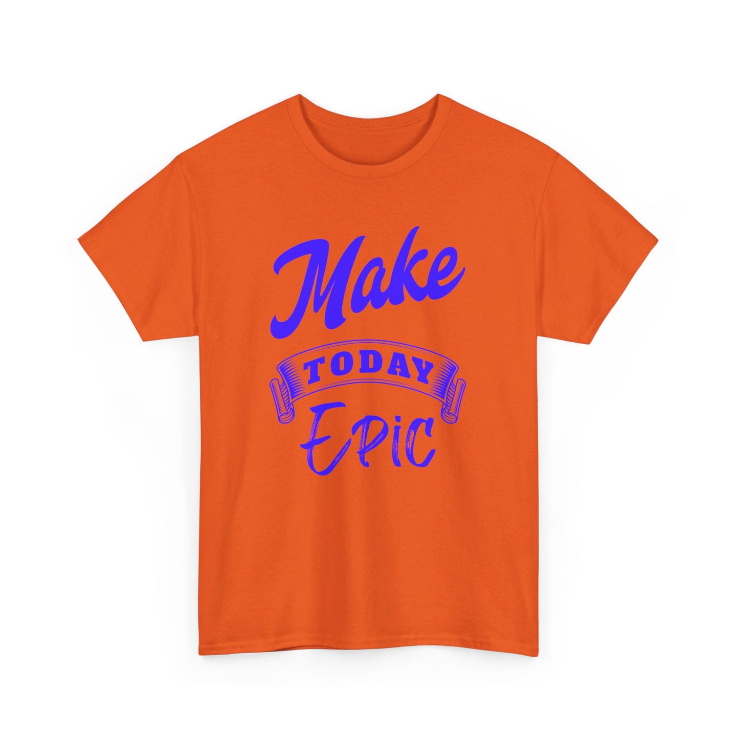 Make today epic Unisex Heavy Cotton Tee