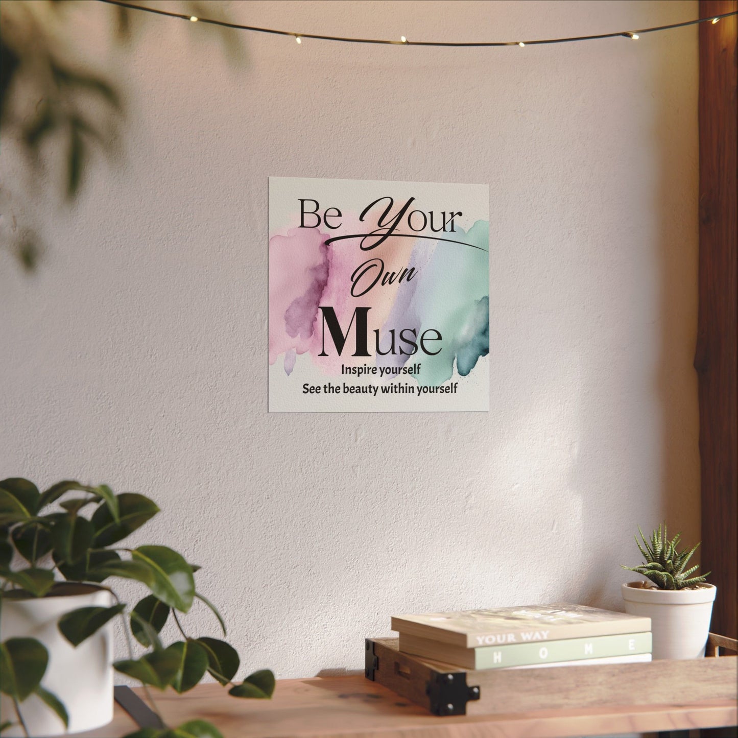 Be your own muse Textured Watercolor Matte Posters