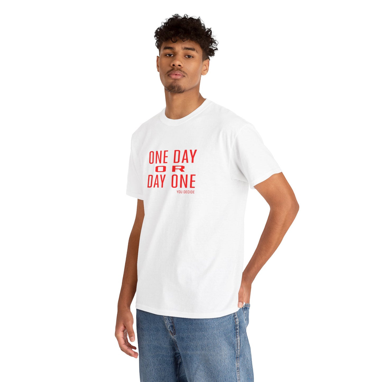 One Day or Day One Motivational Unisex Graphic Tee