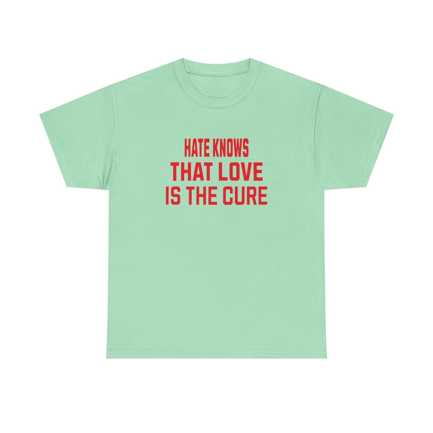 Empowering Tee - Love is the cure