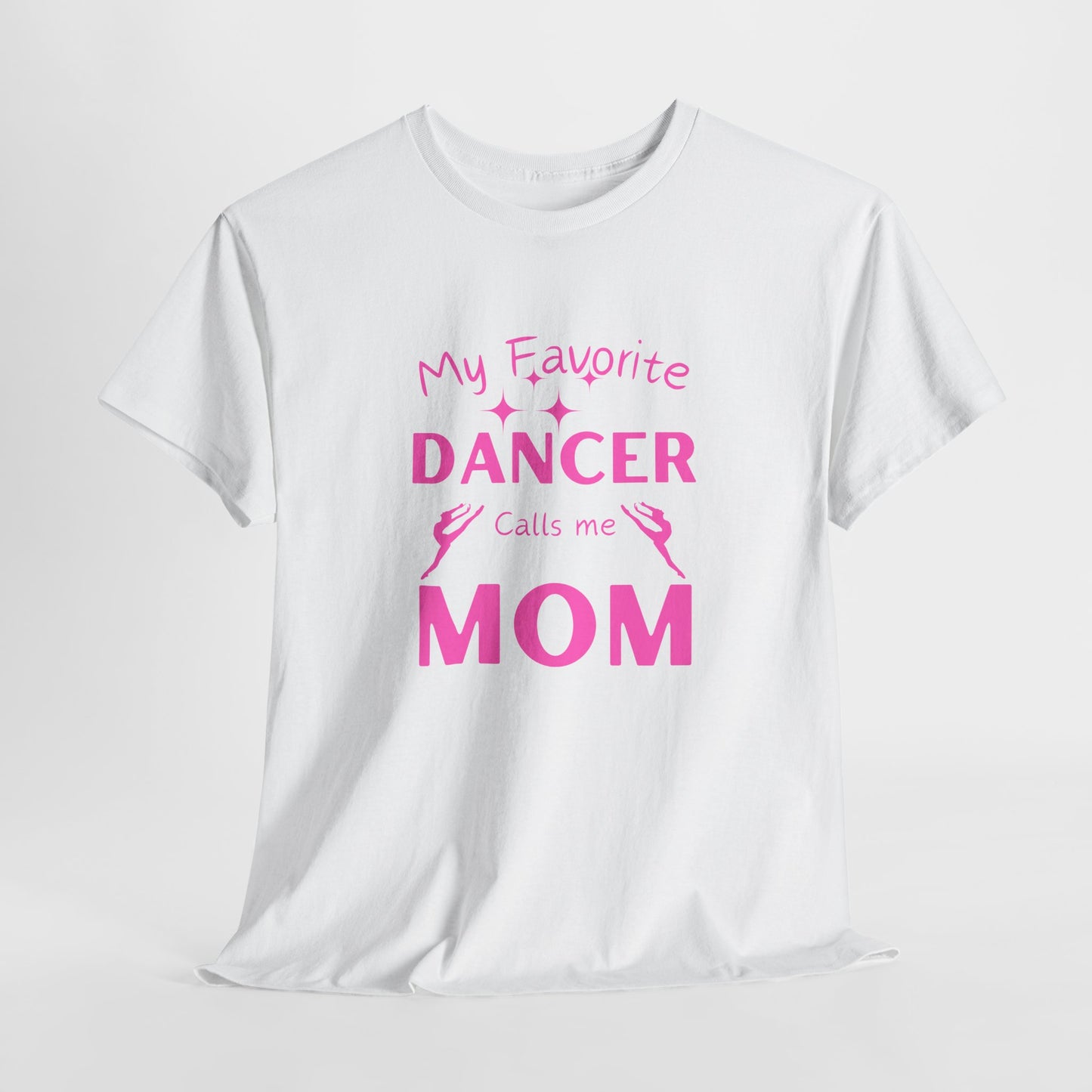 Dance Mom Unisex Tee - My Favorite Dancer Design