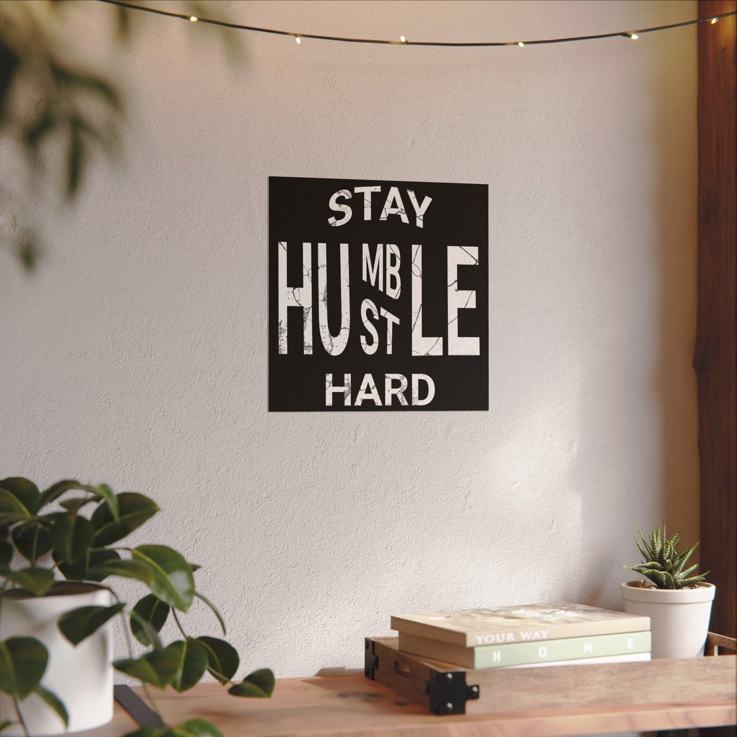 Stay Humble Textured Watercolor Matte Posters