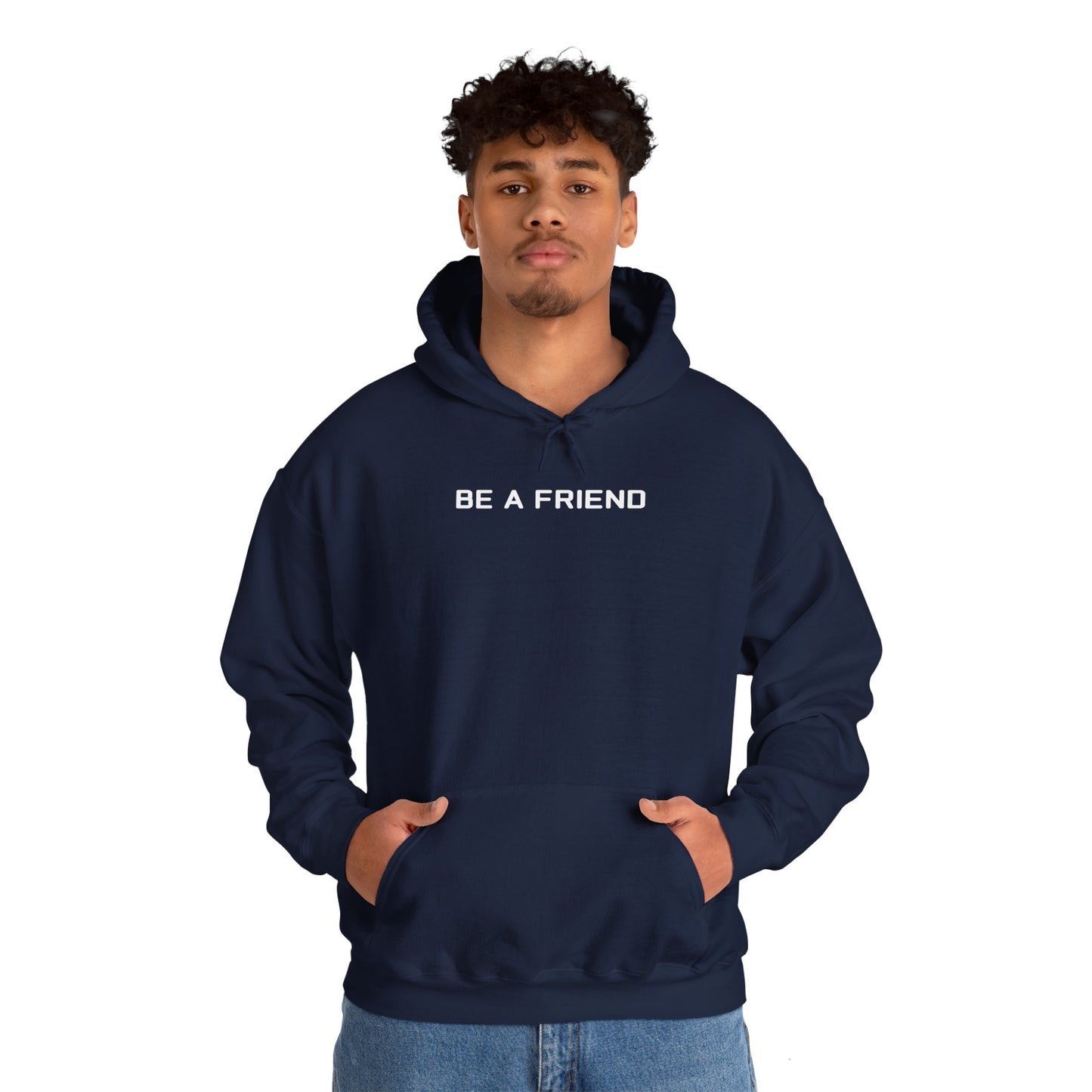 Be A Friend Hoodie Sweatshirt