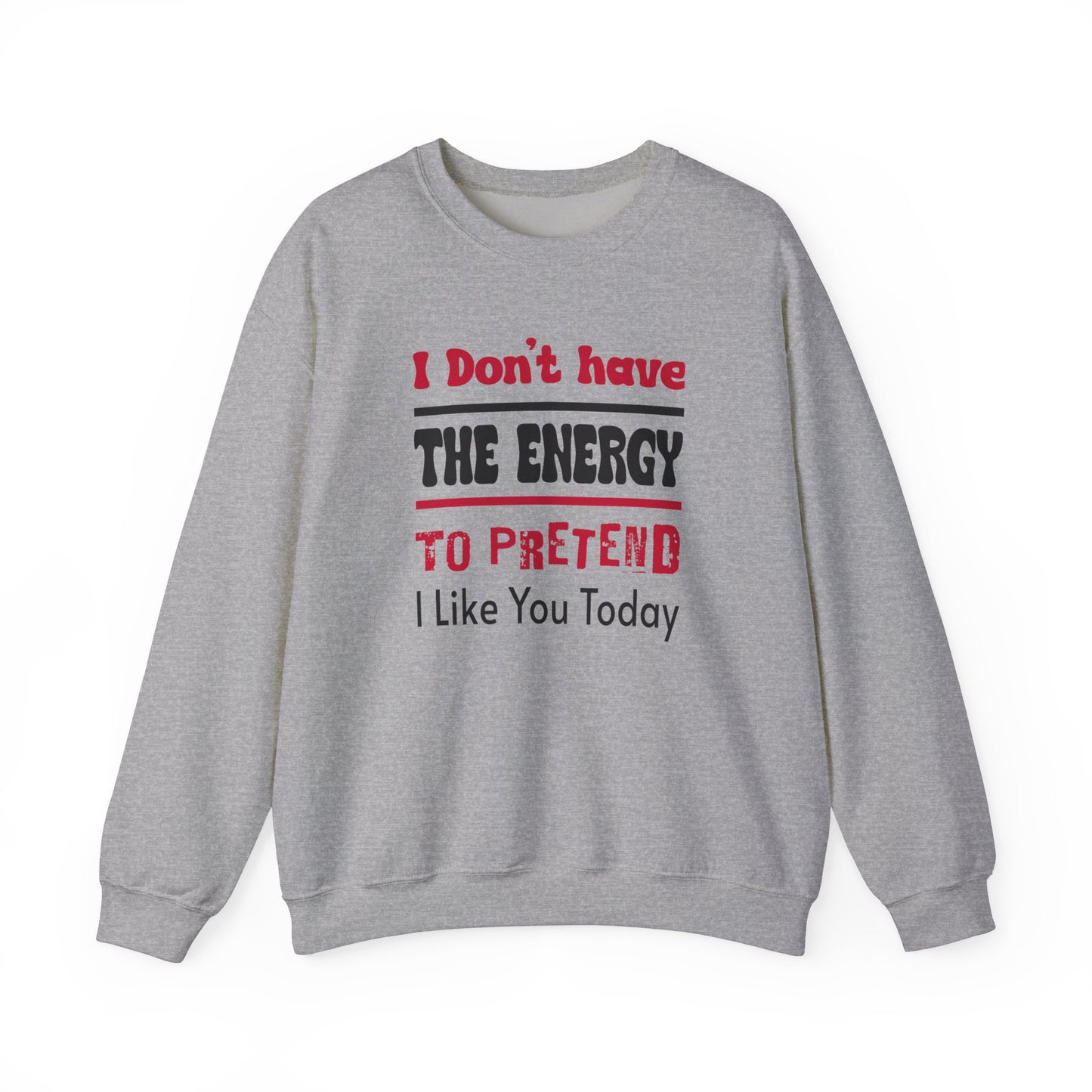 Sweatshirt: 'I Don't Have the Energy' Unisex Crewneck Sweatshirt