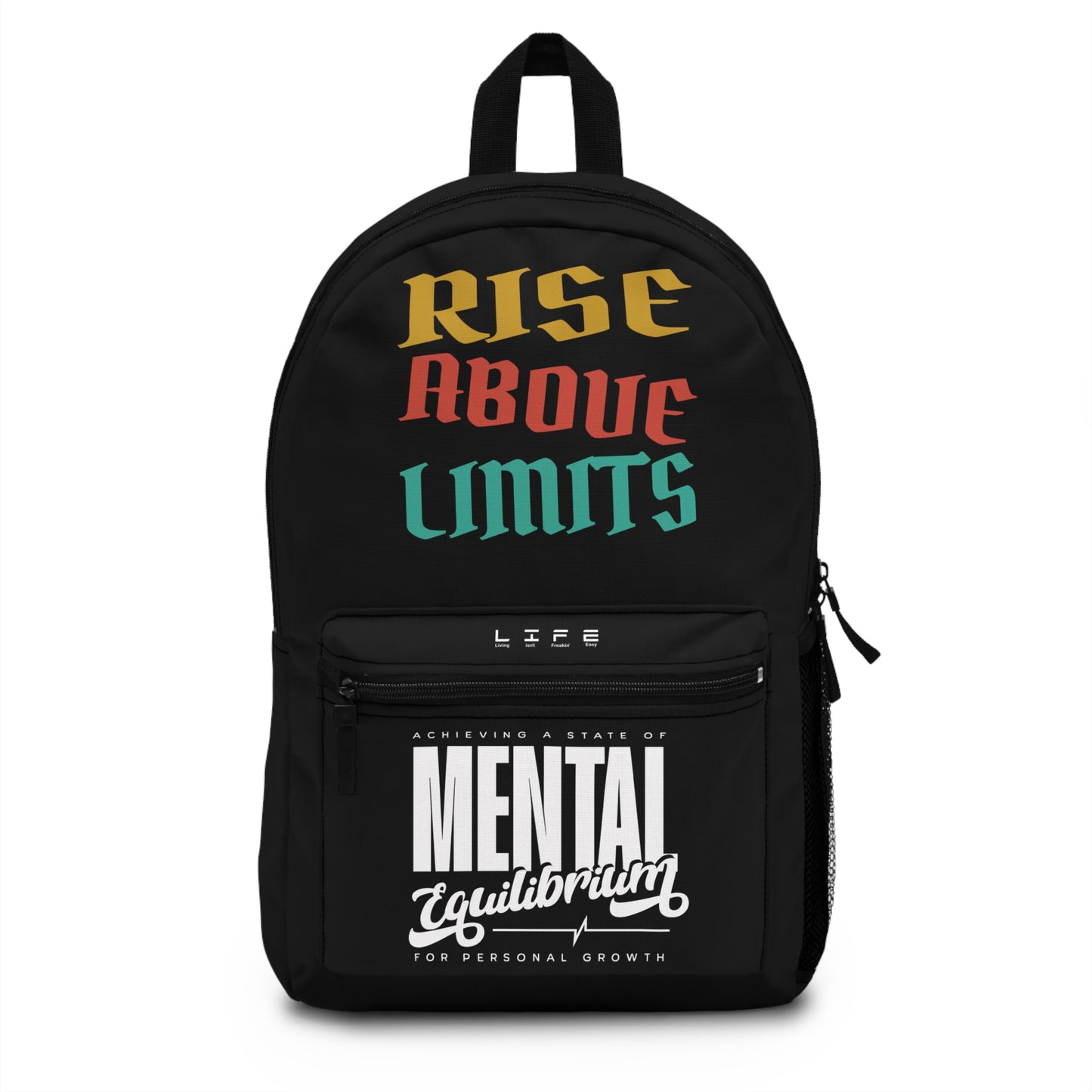 Motivational Backpack - Rise Above Limit, Life isn't Freakin' Easy