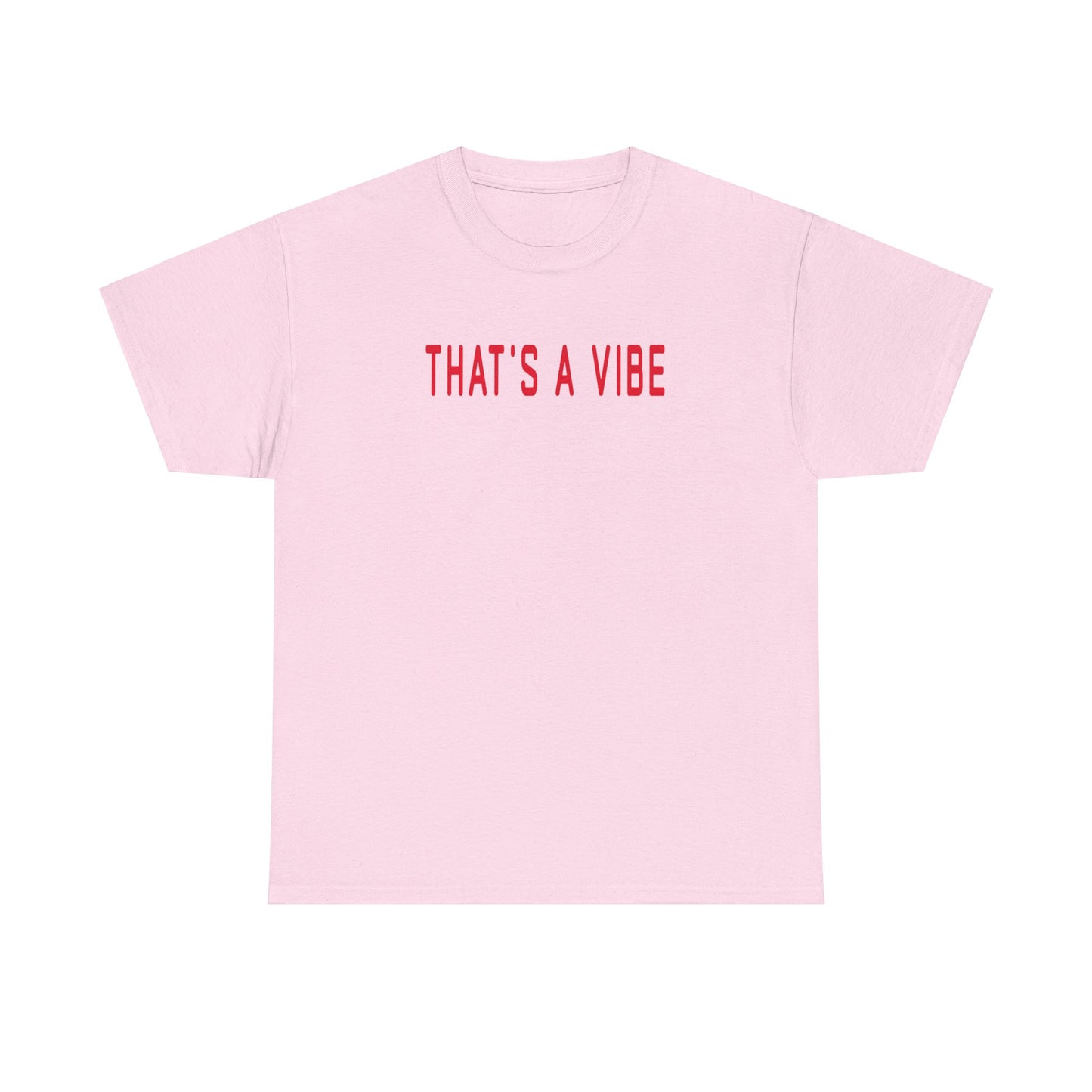 That's A Vibe T-Shirt