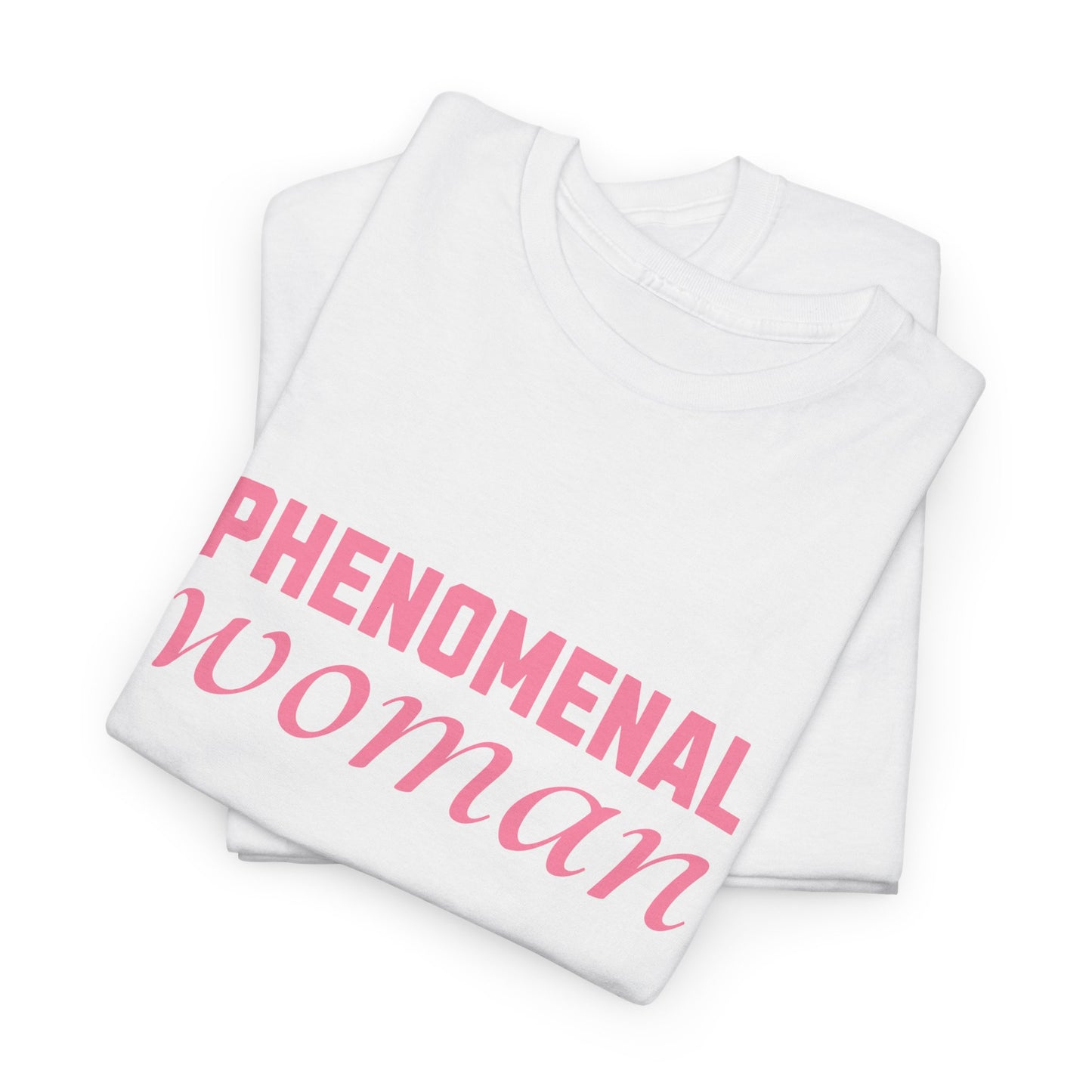 Phenomenal Woman Feminist Empowerment Tee with Pink Text