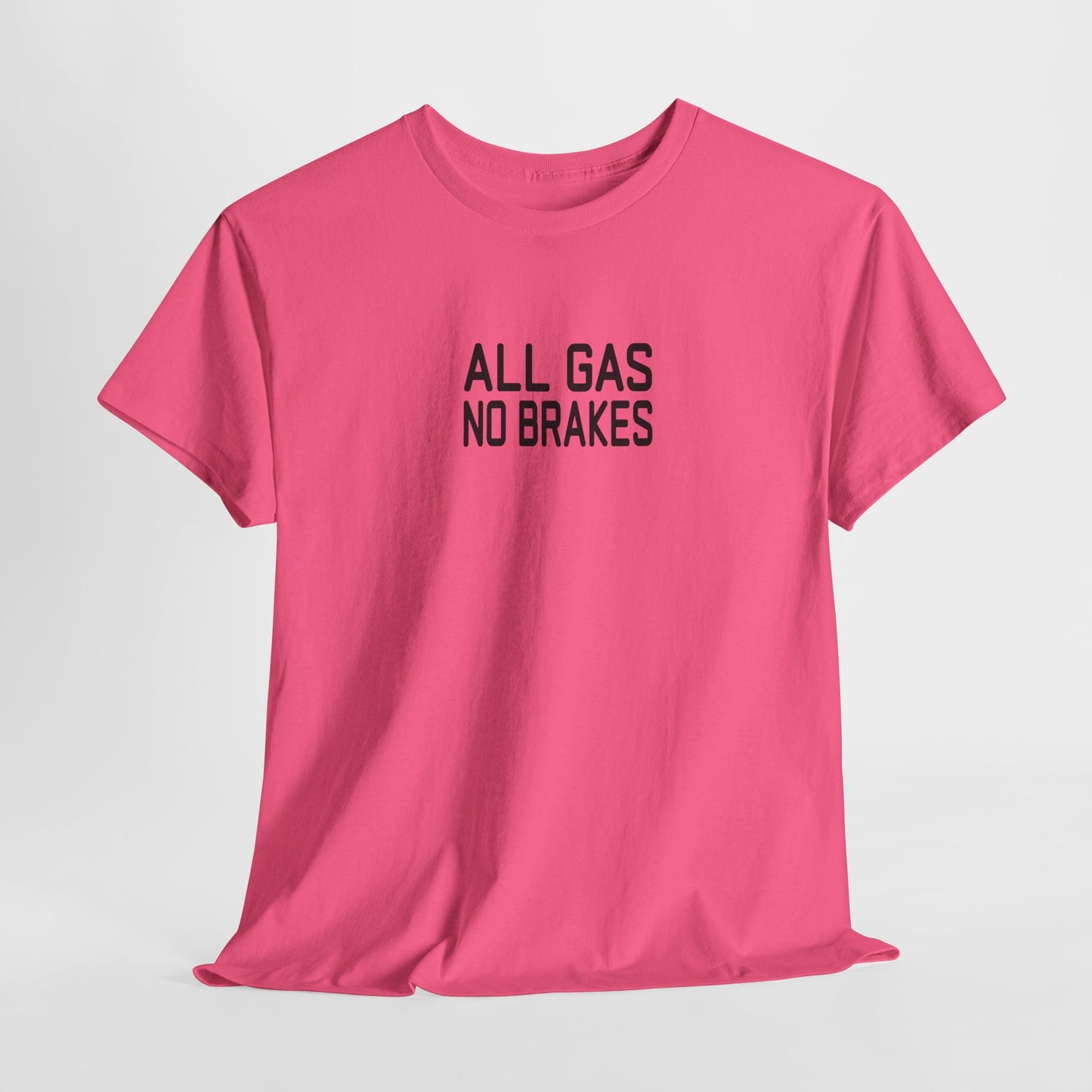 All Gas No Brakes Tee
