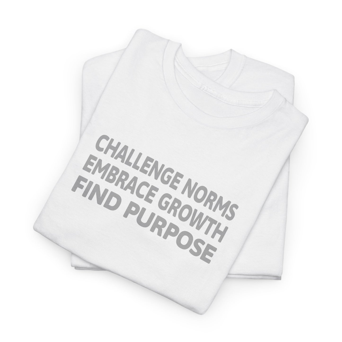 Empowerment Unisex Tee - Challenge Norms, Embrace Growth, Find Purpose