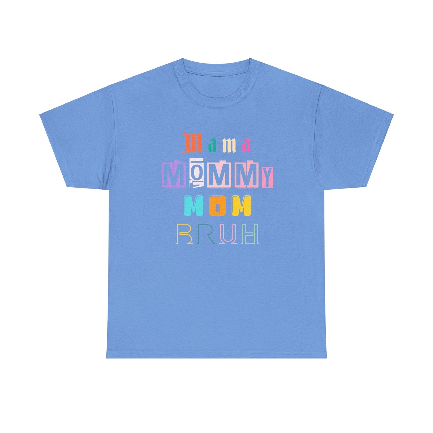 Mama Mommy Mom Bruh Unisex Heavy Cotton Tee