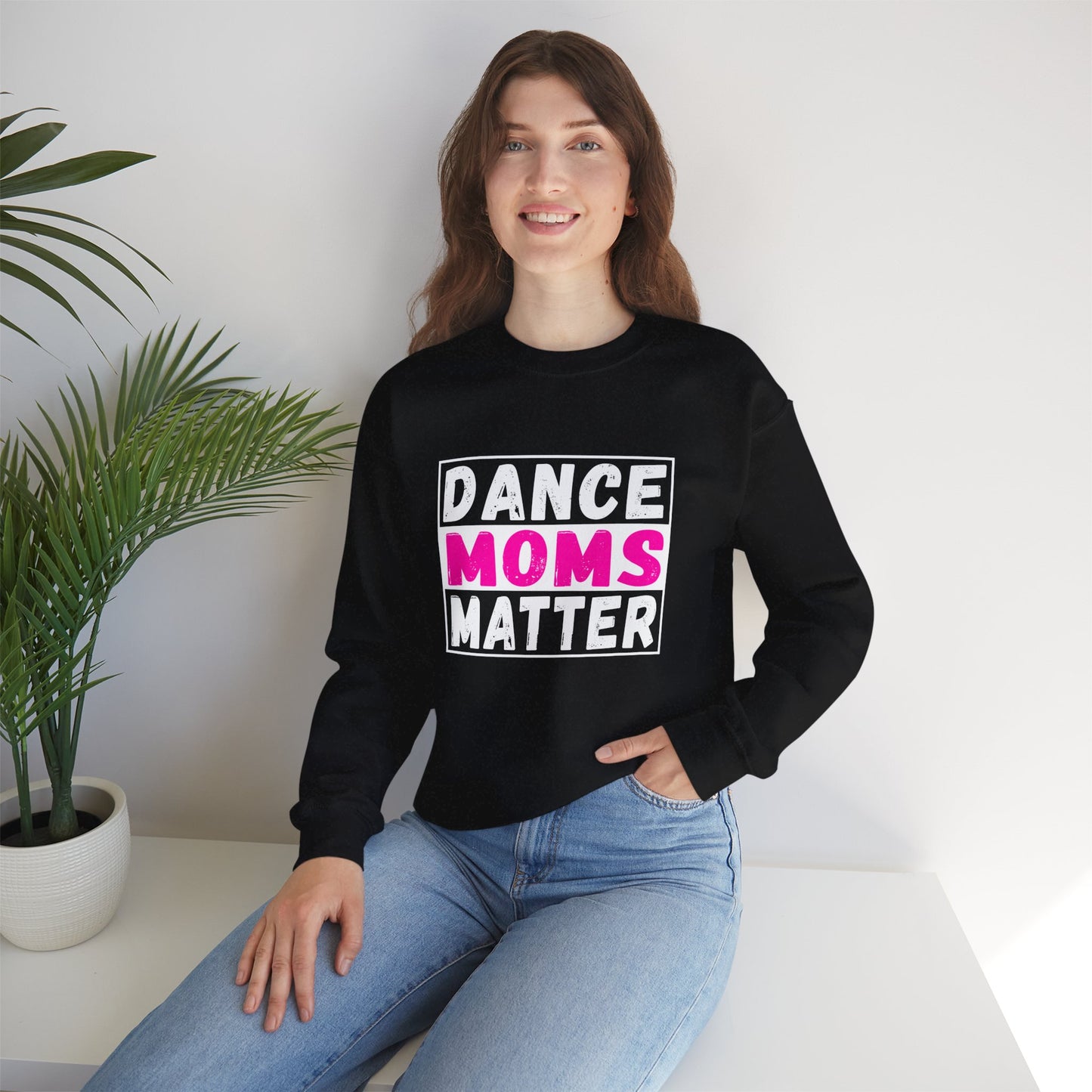 Dance Moms Matter Sweatshirt