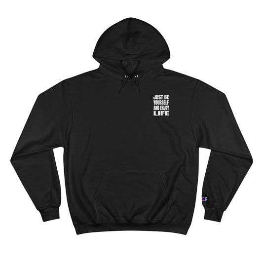 Just be yourself and enjoy life Champion Hoodie