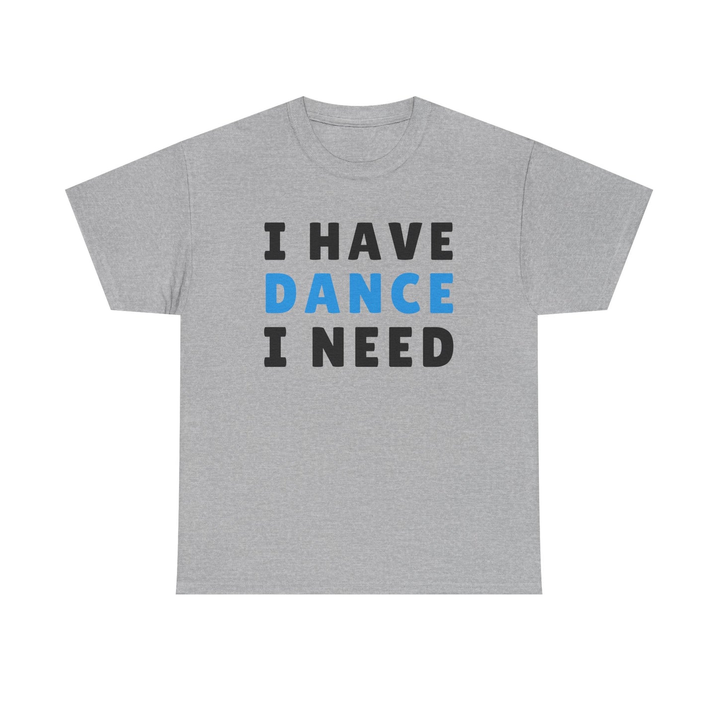 Movement & Motivation: I Have Dance I Need Premium Heavy Cotton Tee