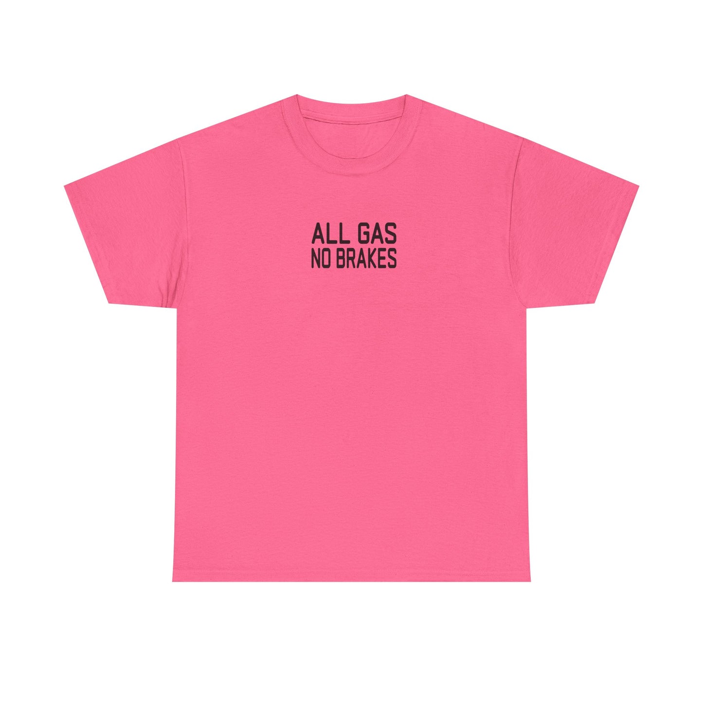 All Gas No Brakes Tee