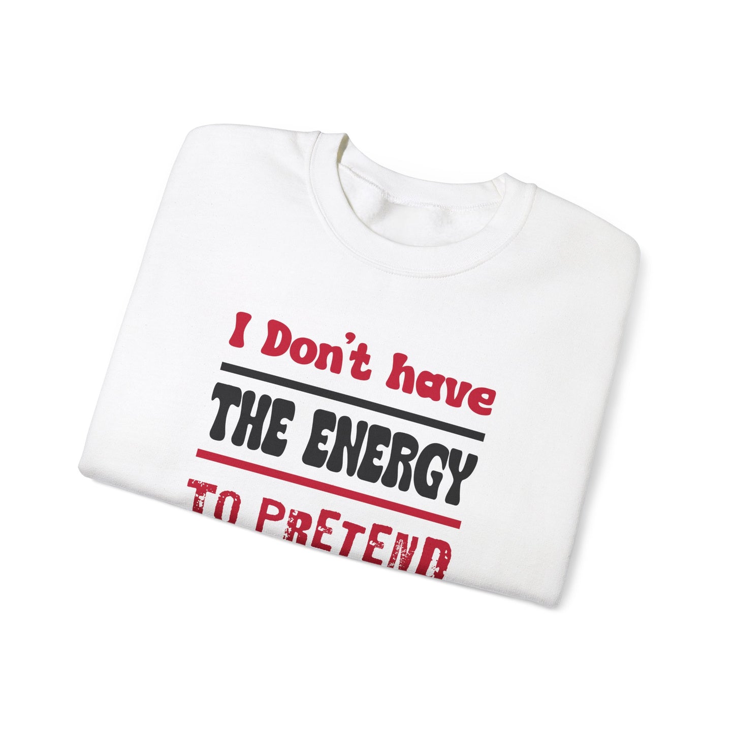 Sweatshirt: 'I Don't Have the Energy' Unisex Crewneck Sweatshirt