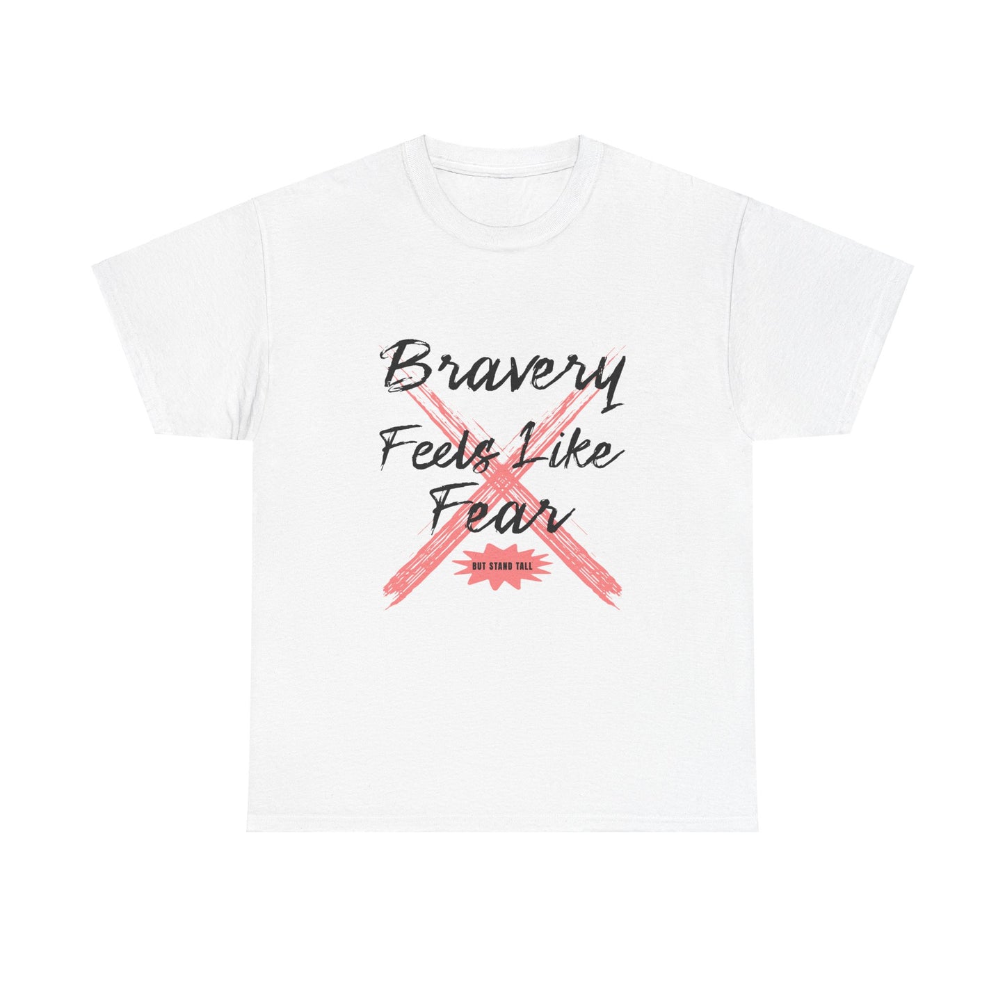 Bravery Feels Like Fear T-Shirt