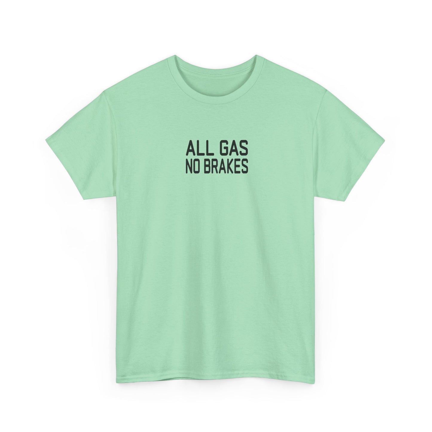 All Gas No Brakes Tee