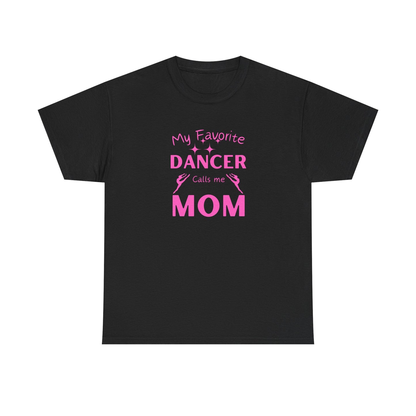 Dance Mom Unisex Tee - My Favorite Dancer Design