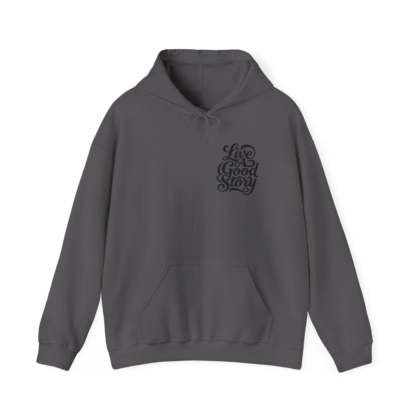 Live A Good Story Hoodie — Inspirational Script Pullover for Everyday Wear