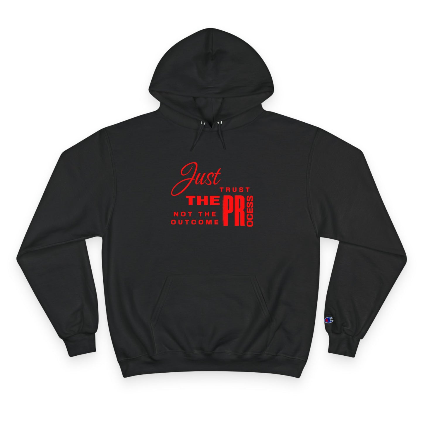 Process Over Prize: Champion "Just Trust the Process" Hoodie