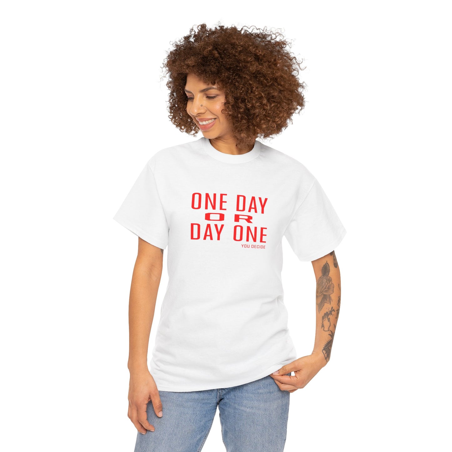 One Day or Day One Motivational Unisex Graphic Tee