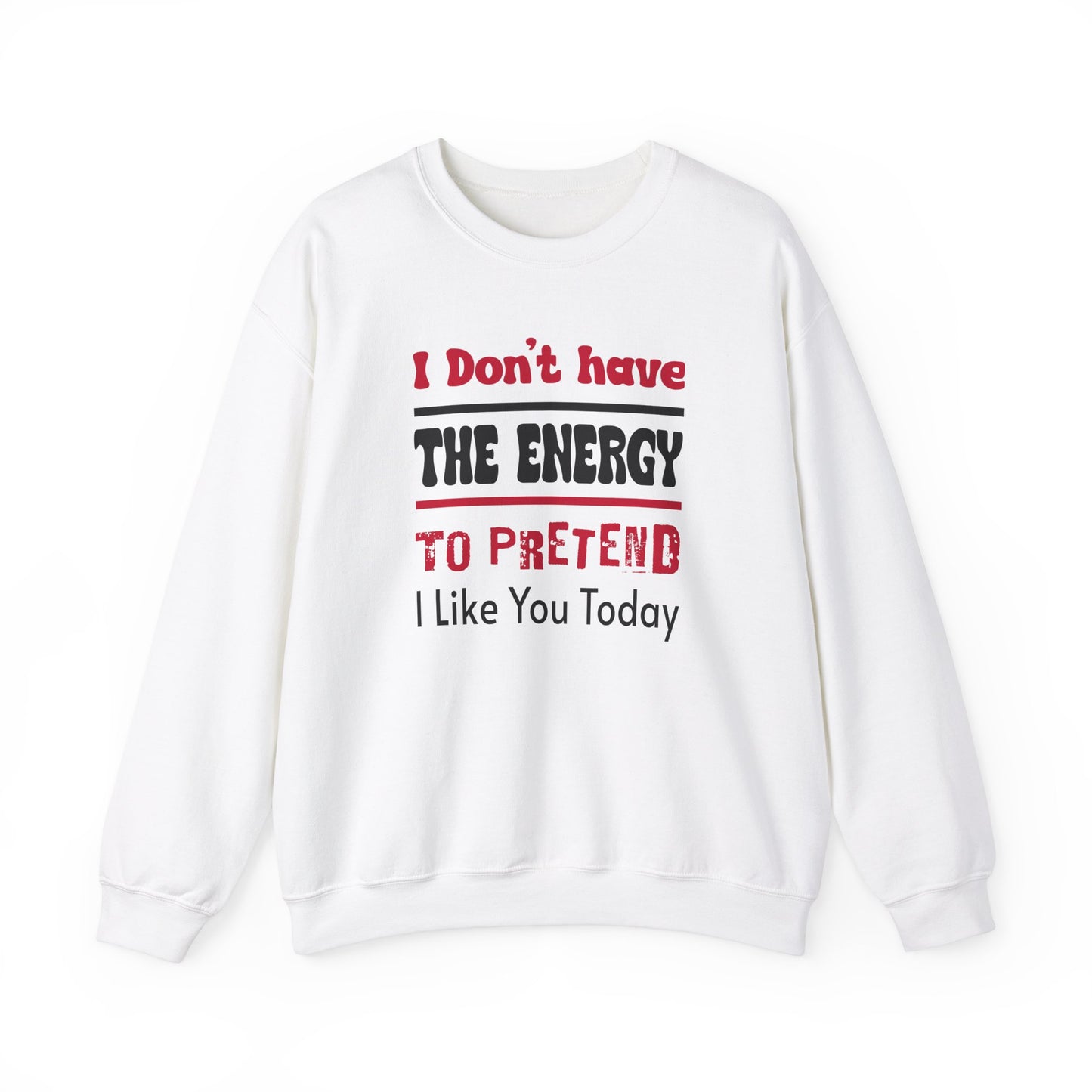 Sweatshirt: 'I Don't Have the Energy' Unisex Crewneck Sweatshirt