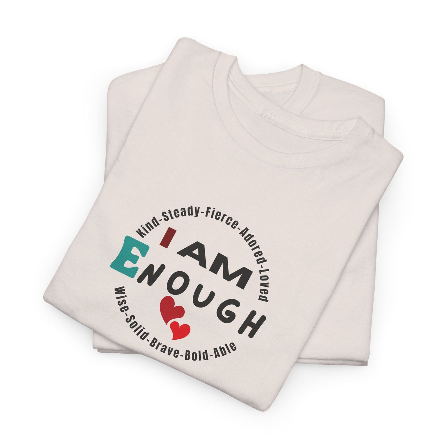 I Am Enough T-Shirt - Empowering Unisex Tee for Self-Love and Positivity