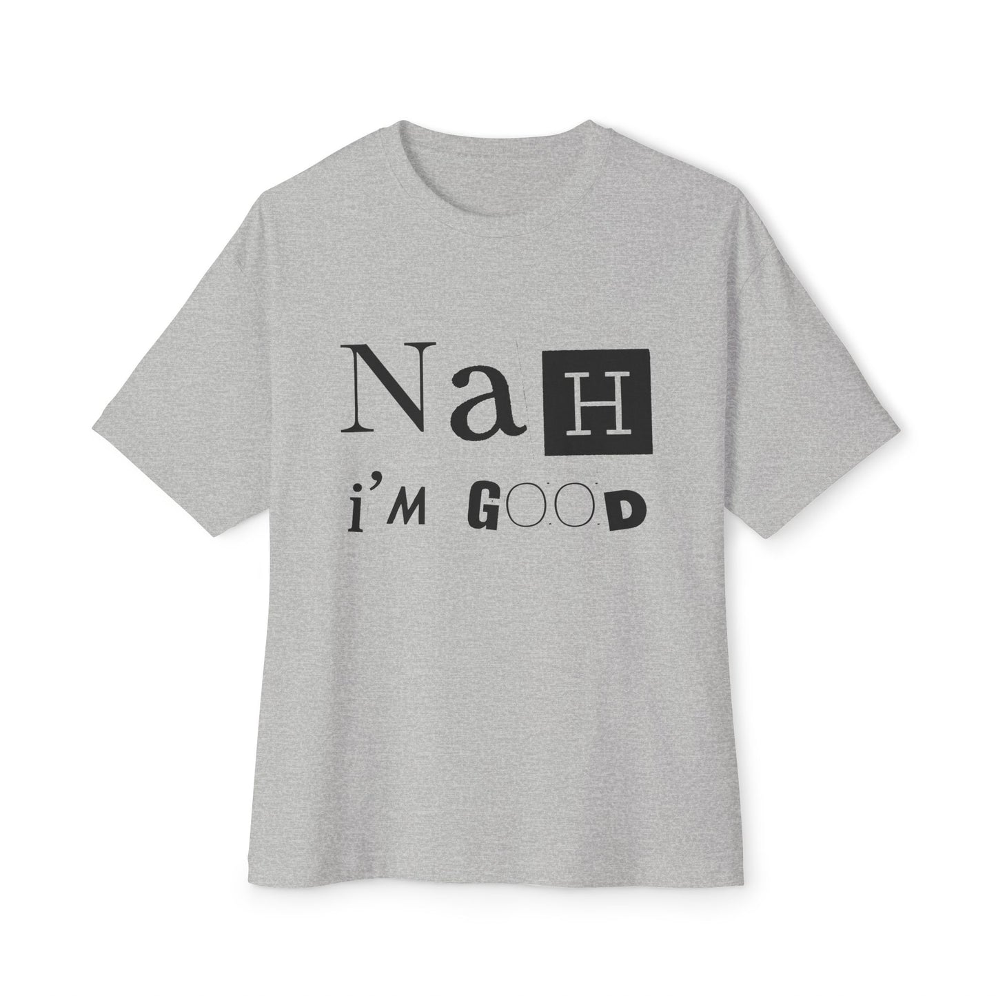 Nah I’m Good Premium Boxy Tee