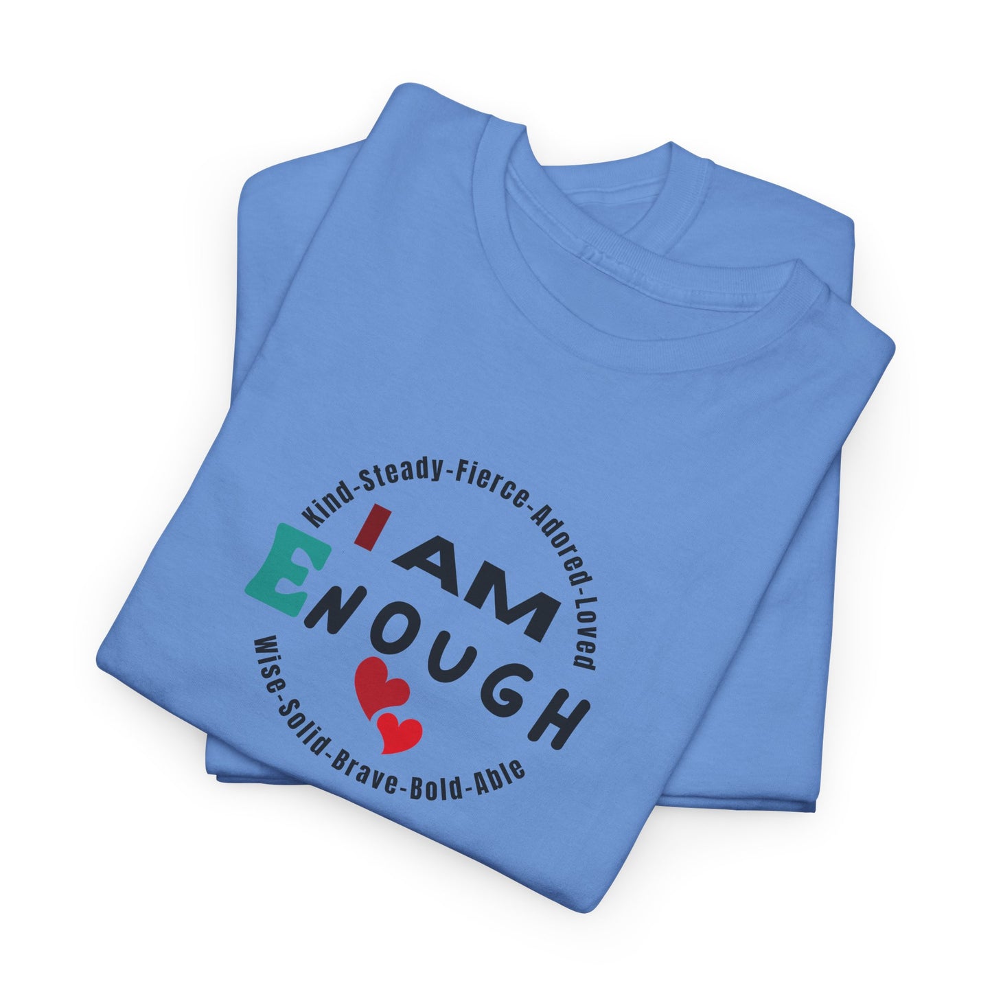 I Am Enough T-Shirt - Empowering Unisex Tee for Self-Love and Positivity