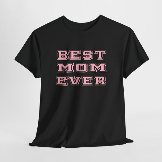 Best Mom Ever Tee – Dripp’N Gear