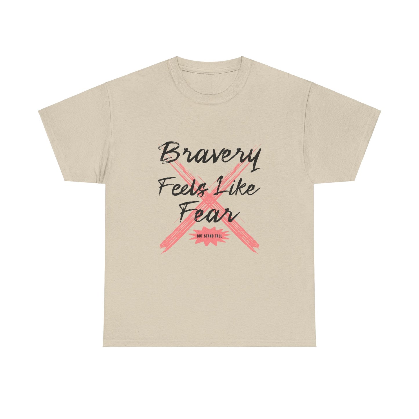 Bravery Feels Like Fear T-Shirt