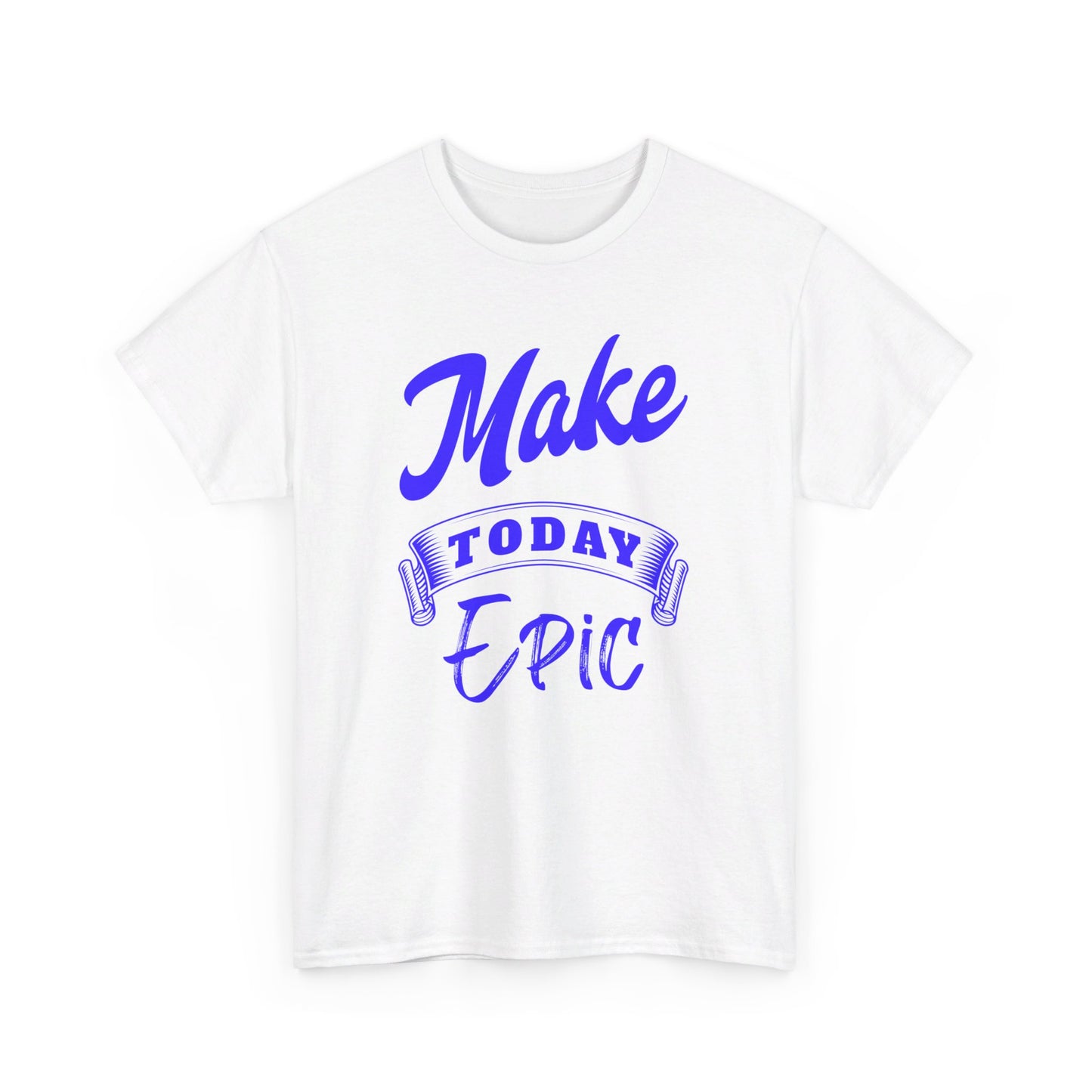 Make today epic Unisex Heavy Cotton Tee