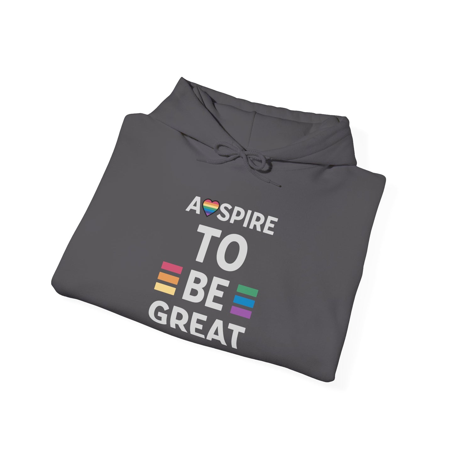 Aspire To Be Great Hooded Sweatshirt