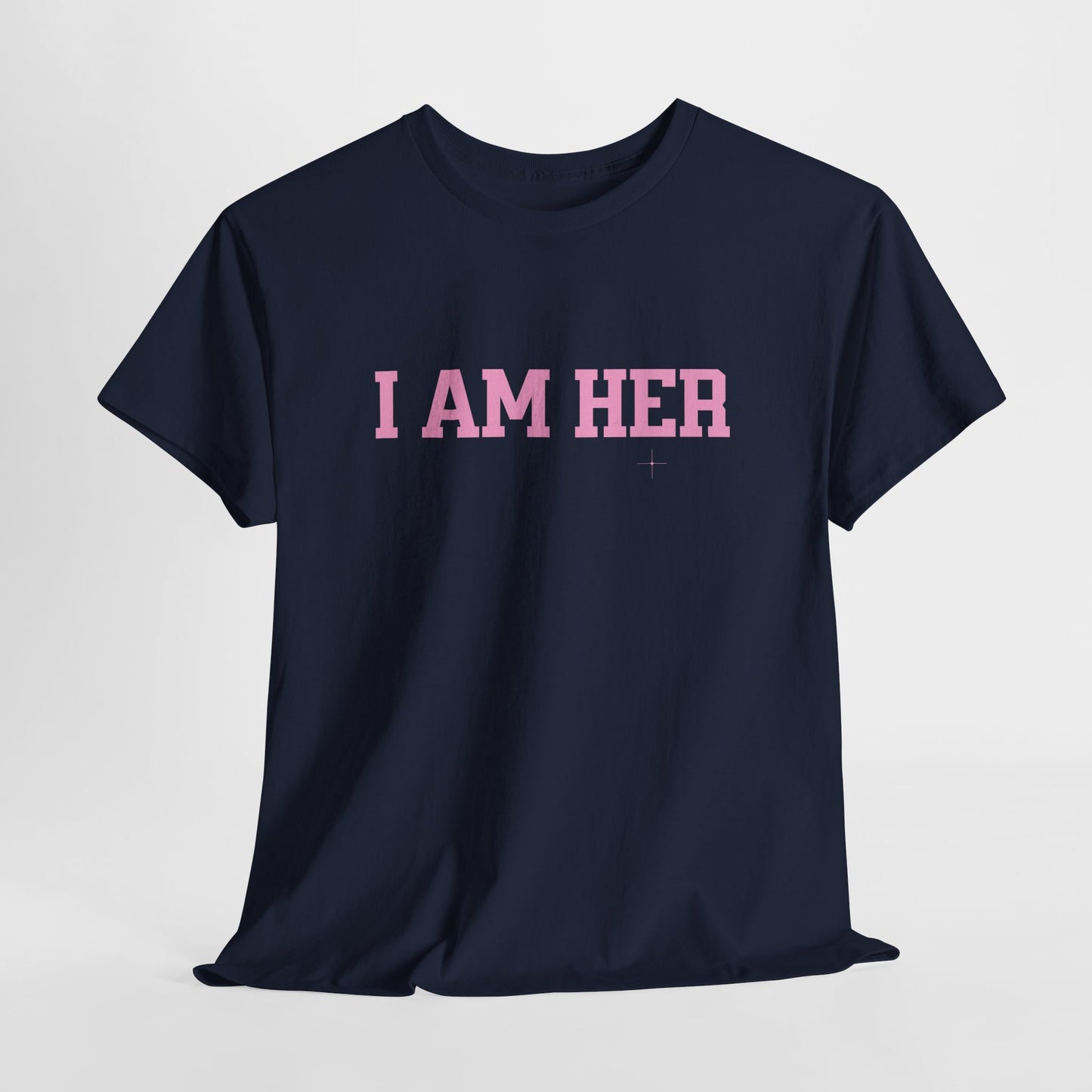 I Am Her Empowerment Statement Tee
